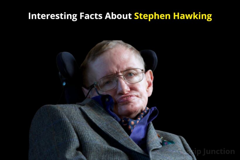 Interesting Facts about Stephen Hawking